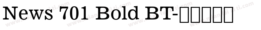 News 701 Bold BT字体转换